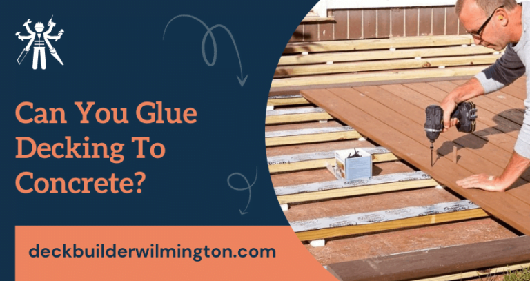 Glue Decking To Concrete