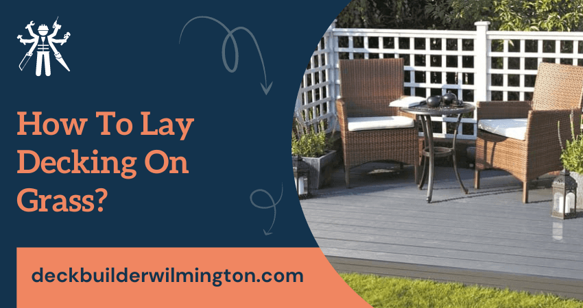Lay Decking On Grass